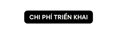 CHI PHÍ TRIỂN KHAI