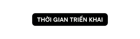 Thời gian triển khai